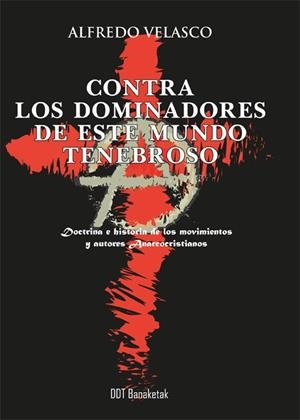 CONTRA LOS DOMINADORES DE ESTE TENEBROSO MUNDO | 9788412440263 | VELASCO NUÑEZ, ALFREDO