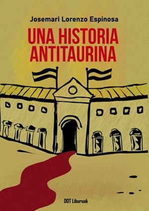 HISTORIA ANTITUARINA, UNA | 9788412440287 | LORENZO ESPINOSA, JOSEMARI
