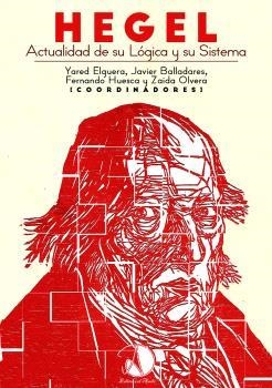 HEGEL. ACTUALIDAD DE SU LÓGICA Y SU SISTEMA | 9786124817397