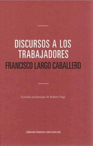 DISCURSOS A LOS TRABAJADORES | 9788486716592 | LARGO CABALLERO, FRANCISCO