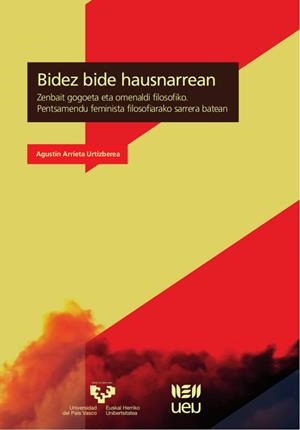 BIDEZ BIDE HAUSNARREAN. ZENBAIT GOGOETA ETA OMENALDI FILOSOFIKO | 9788413195452 | ARRIETA URTIZBEREA, AGUSTIN