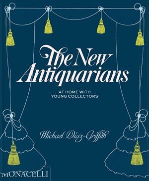 NEW ANTIQUARIANS, THE | 9781580935906 | DIAZ-GRIFFITH, MICHAEL / W. FERRY, BRIAN