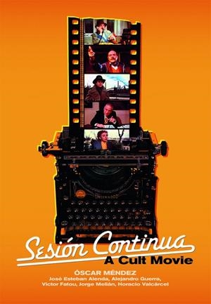 SESIÓN CONTINUA. A CULT MOVIE | 9788418181672 | ALENDA, JOSÉ ESTEBAN / GUERRA, ALEJANDRO