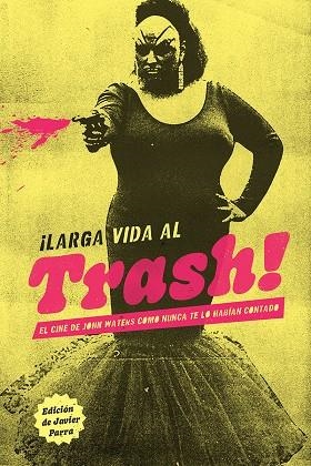 LARGA VIDA AL TRASH! | 9788412653526 | PARRA, JAVIER/BAREA, CARLOS/VEGAS, VALERIA/ANDER, ÁLEX/MENDÍBIL, ÁLEX/QUESADA, ESTY/ASTOR, SANDRA/SI