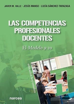 COMPETENCIAS PROFESIONALES DOCENTES, LAS | 9788427730922 | VALLE, JAVIER M. / MANSO, JESÚS / SÁNCHEZ-TARAZAGA, LUCÍA