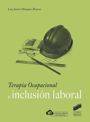 TERAPIA OCUPACIONAL E INCLUSIÓN LABORAL | 9788413572703 | MÁRQUEZ ÁLVAREZ, LUIS JAVIER