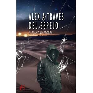 ALEX A TRAVÉS DEL ESPEJO | 9788419748829 | FLORES ESCORIAL, ALEJANDRO