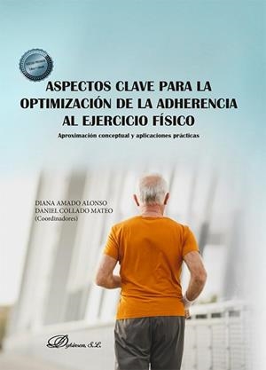 ASPECTOS CLAVE PARA LA OPTIMIZACION DE LA ADHERENCIA AL EJERCICIO FISICO | 9788411701136