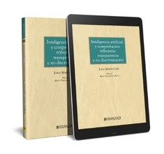 INTELIGENCIA ARTIFICIAL Y COMPROBACION TRIBUTARIA : TRANSPARENCIA Y NO DISCRIMINACIÓN | 9788411634120 | MARTÍN LÓPEZ, JORGE
