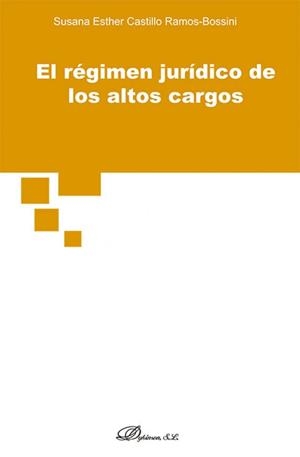 REGIMEN JURIDICO DE LOS ALTOS CARGOS, EL | 9788411701716 | CASTILLO RAMOS-BOSSINI, SUSANA E.