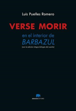 VERSE MORIR. EN EL INTERIOR DE BARBAZUL | 9788419008602 | PUELLES ROMERO, LUIS