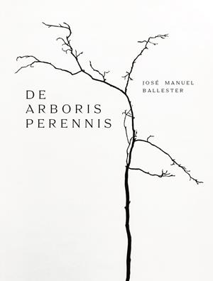 DE ARBORIS PERENNIS | 9788418934889 | BALLESTER, JOSÉ MANUEL