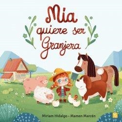 MÍA QUIERE SER GRANJERA | 9788427147546 | HIDALGO, MIRIAM