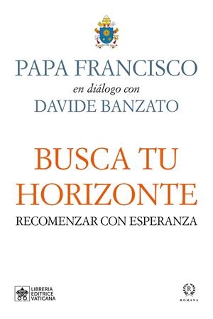 BUSCA TU HORIZONTE | 9788419240118 | PAPA FRANCISCO