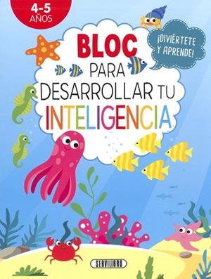 BLOC PARA DESARROLLAR TU INTELIGENCIA 4 5 AÑOS | 9788490054628