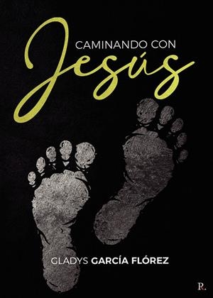 CAMINANDO CON JESÚS | 9788419429353 | GARCÍA FLOREZ, GLADYS