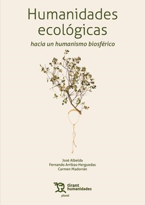 HUMANIDADES ECOLOGICAS HACIA UN HUMANISMO BIOSFERICO | 9788419825001 | ALBELDA / ARRIBAS-HERGUEDAS / MADORRAN