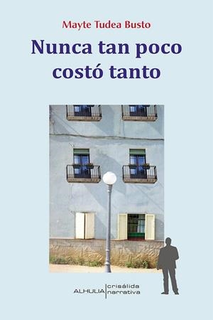 NUNCA TAN POCO COSTÓ TANTO | 9788412707410 | TUDEA BUSTO, MAYTE