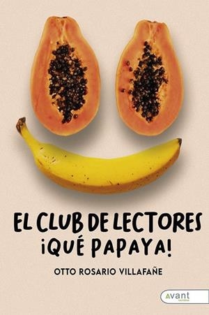 CLUB DE LECTORES ¡QUÉ PAPAYA!, EL | 9788419197290 | ROSARIO VILLAFAÑE, OTTO