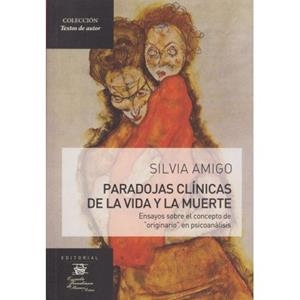 PARADOJAS CLINICAS DE LA VIDA Y LA MUERTE | 9789874070067 | AMIGO, SILVIA