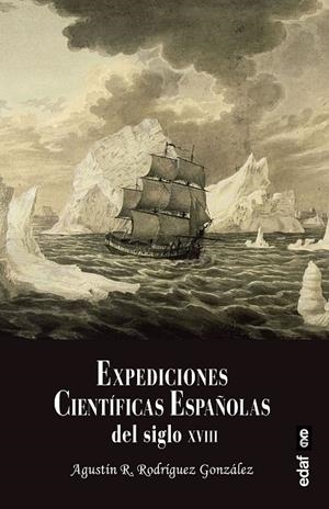 EXPEDICIONES CIENTIFICAS ESPAÑOLAS DEL SIGLO XVIII | 9788441442306 | RODRIGUEZ GONZALEZ, AGUSTIN R.