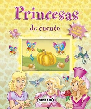 PRINCESAS DE CUENTO CON EFECTO MAGICO | 9788467799095 | SUSAETA, EQUIPO