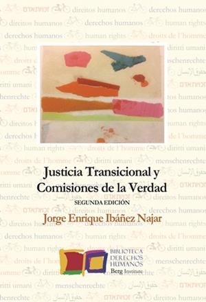 JUSTICIA TRANSICIONAL Y LAS COMISIONES DE LA VERDAD | 9788494309762 | IBÁÑEZ NAJAR, JORGE ENRIQUE
