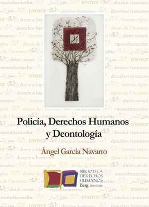 POLICÍA, DERECHOS HUMANOS Y DEONTOLOGÍA | 9788494309755 | GARCÍA NAVARRO, ÁNGEL