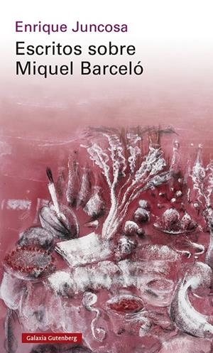 ESCRITOS SOBRE MIQUEL BARCELÓ | 9788419392961 | JUNCOSA, ENRIQUE