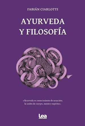 AYURVEDA Y FILOSOFÍA | 9788411317481 | CIARLOTTI, FABIÁN
