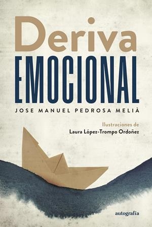 DERIVA EMOCIONAL | 9788419692481 | PEDROSA MELIÀ, JOSE MANUEL