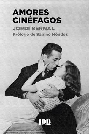 AMORES CINÉFAGOS | 9788412672442 | BERNAL DURICH, JORDI