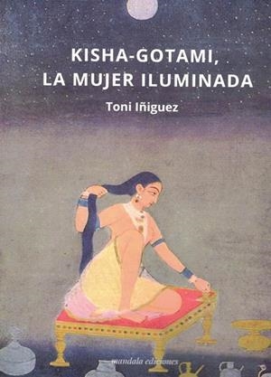KISHA-GOTAMI, LA MUJER ILUMINADA | 9788419710345 | IÑIGUEZ, TONI