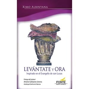 LEVANTATE Y ORA | 9788419307781 | ALBINYANA I GIMENO, XIMO