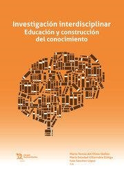 INVESTIGACION INTERDISCIPLINAR. EDUCACIÓN Y CONSTRUCCIÓN DEL CONOCIMIENTO | 9788419588586 | DEL OLMO IBÁÑEZ,MARÍA TERESA/VILLARRUBIA ZÚÑIGA,MARÍA SOLEDAD/SÁNCHEZ LÓPEZ,IVÁN