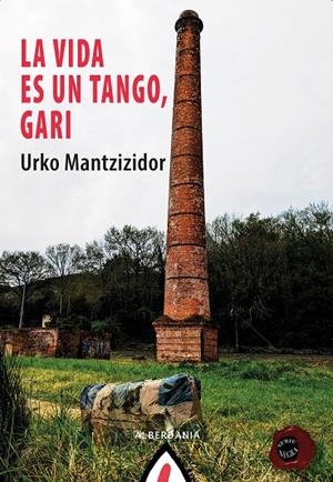 VIDA ES UN TANGO, GARI, LA | 9788498688146 | MANTZIZIDOR, URKO