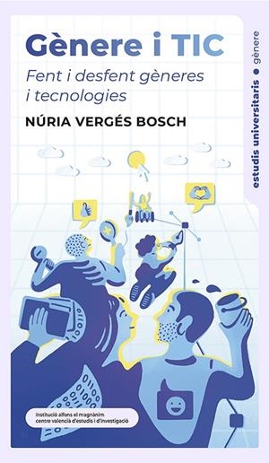 GÈNERE I TIC. FENT I DESFENT GÈNERES I TECNOLOGIES | 9788478220571 | VERGÉS BOSCH, NÚRIA