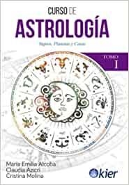 CURSO DE ASTROLOGÍA I | 9788418801266 | ALCOBA, MARÍA EMILIA / AZICRI, CLAUDIA / MOLINA, CRISTINA