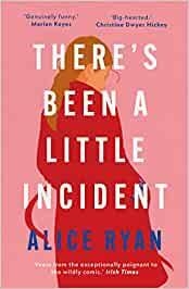 THERE'S BEEN A LITTLE INCIDENT | 9781803284095 | RYAN, ALICE