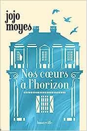 NOS COEURS A L'HORIZON | 9782381223124 | MOYES, JOJO