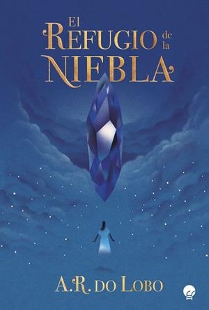 REFUGIO DE LA NIEBLA, EL | 9788419472489 | DO LOBO, A. R.
