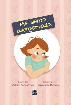 CUENTOS DE LAS EMOCIONES - ME SIENTO AVERGONZADA | 9788419904133 | KOPELIOVICH, ARLETTE