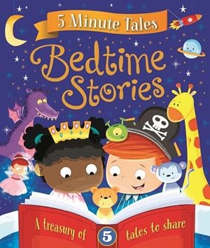 5 MINUTE TALES: BEDTIME STORIES | 9781786703583