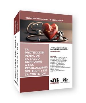 PROTECCIÓN PENAL DE LA SALUD CONFORME A LAS RESOLUCIONES DEL TEDH, LA | 9788419580481 | RUIZ RODRÍGUEZ, LUIS RAMON / ÁLVAREZ GARCÍA, FRANCISCO JAVIER / VENTURA PÜSCHEL, ARTURO