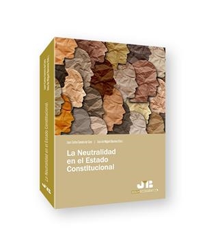 NEUTRALIDAD EN EL ESTADO CONSTITUCIONAL, LA | 9788419580504 | GAVARA DE CARA, JUAN CARLOS / DE MIGUEL BÁRCENA, JOSU / GARCÍA MANRIQUE, RICARDO
