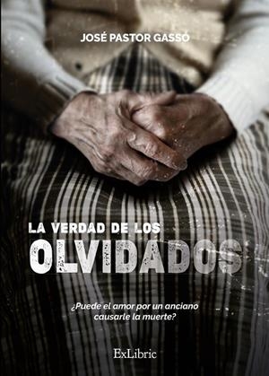 VERDAD DE LOS OLVIDADOS | 9788419520999 | PASTOR GASSÓ, JOSÉ