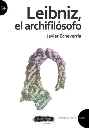 LEIBNIZ EL ARCHIFILOSOFO | 9788417121723 | ECHEVERRÍA, JAVIER