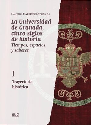UNIVERSIDAD DE GRANADA, CINCO SIGLOS DE HISTORIA, LA. TIEMPOS, ESPACIOS Y SABERES | 9788433870520 | VARIOS AUTORES