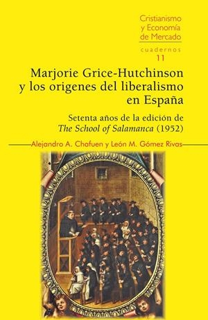 MARJORIE GRICE HUTCHINSON Y LOS ORIGENES DEL LIBERALISMO EN ESPAÑA | 9788472099043 | CHAFUEN, ALEJANDRO/GÓMEZ RIVAS, LEÓN