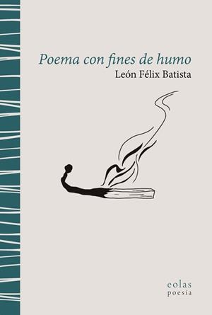 POEMA CON FINES DE HUMO | 9788419453716 | BATISTA, LEÓN FÉLIX